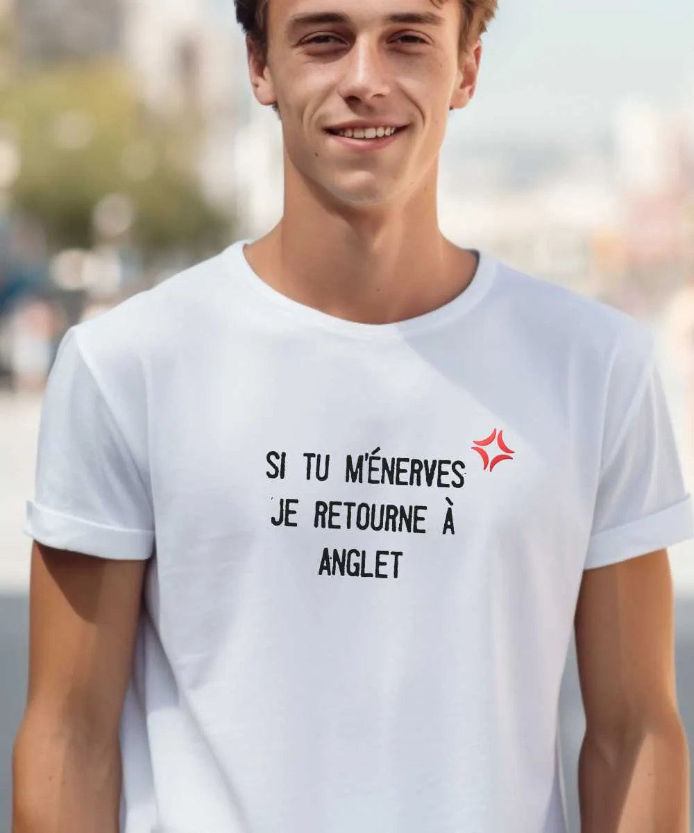 T-Shirt Si tu m'énerves je retourne à Anglet